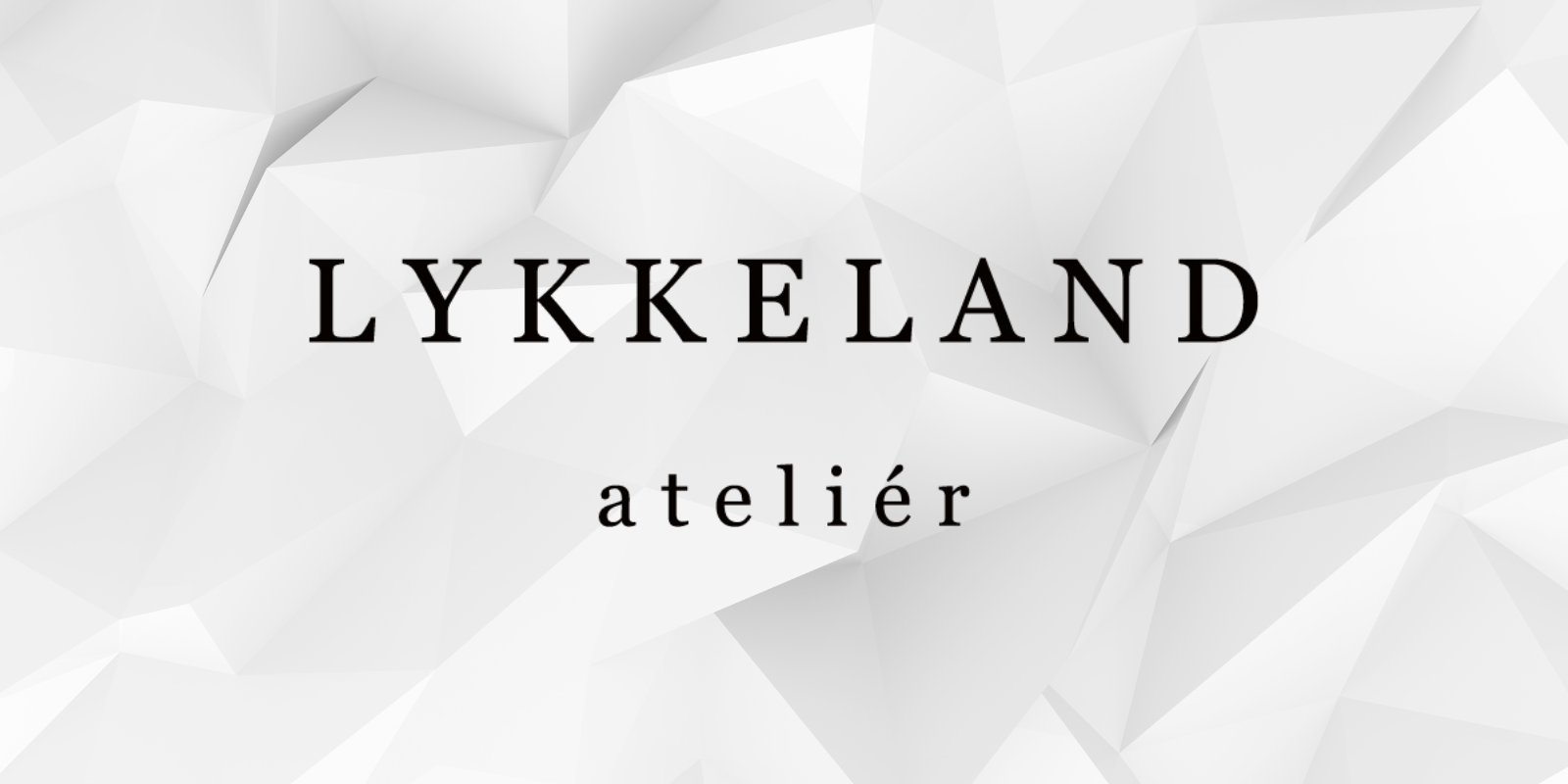 LYKKELAND atelier